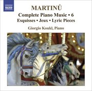 Martinu, B. : Complete Piano Music, Vol. 6 cover image