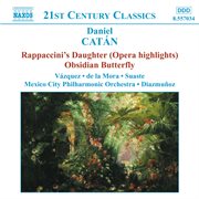 Catán : Rappaccini's Daughter (highlights) & Obsidian Butterfly cover image