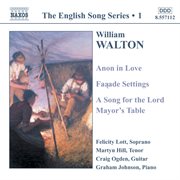 Walton : Anon In Love / Facade Settings / A Song For The Lord (english Song, Vol. 1) cover image