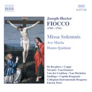 Fiocco : Missa Solemnis / Ave Maria / Homo Quidam cover image
