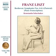 Liszt Complete Piano Music, Vol. 19 : Beethoven Symphonies Nos. 4 & 6 (transcriptions) cover image