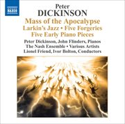 Dickinson, P. : Mass Of The Apocalypse / Larkin's Jazz / 5 Forgeries / 5 Early Pieces cover image