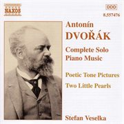 Dvorak : Poetic Tone Pictures, Op. 85 / Dumka And Furiant, Op. 12 cover image
