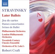 Stravinsky : Later Ballets cover image