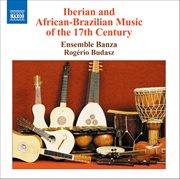 Iberian And African-Brazilian Music Of The 17th Century cover image