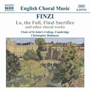 Finzi : Lo, The Full, Final Sacrifice / Magnificat / Unaccompanied Partsongs, Op. 17 cover image
