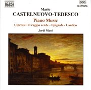 Castelnuovo-Tedesco : Piano Music cover image