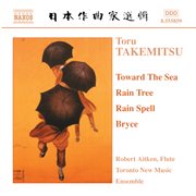 Takemitsu : Toward The Sea / Rain Tree / Rain Spell / Bryce cover image