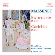 Massenet : Esclarmonde And Cendrillon Suites cover image