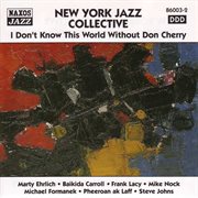 New York Jazz Collective : I Don't Know This World Without Don Cherry cover image