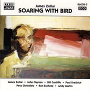 Zollar, James : Soaring With Bird cover image