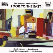 Los Angeles Jazz Quartet : Look To The East cover image