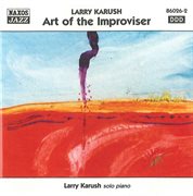 Karush, Larry : Art Of The Improviser cover image