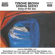 Tyrone Brown String Sextet : Song Of The Sun cover image