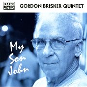 Gordon Brisker Quintet : My Son John cover image