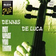 De Luca, Dennis : Not What You Think cover image