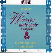 Schubert : Works For Male Choir A Cappella cover image
