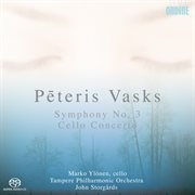 Vasks, P. : Symphony No. 3. Cello Concerto cover image