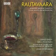 Rautavaara : Rubáiyát, Balada, Canto V & 4 Songs From Rasputin cover image