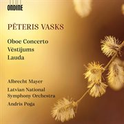 Pēteris Vasks : Oboe Concerto, Vēstījums & Lauda cover image