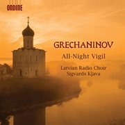 Grechaninov : All-Night Vigil, Op. 59 cover image