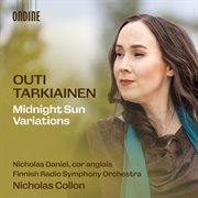 Outi Tarkiainen : Midnight Sun Variations & Other Orchestral Works cover image