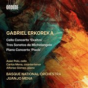 Gabriel Erkoreka : Cello Concerto, Tres Sonetos De Michelangelo & Piano Concerto cover image
