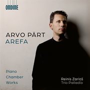 Arvo Pärt : Arefa - Piano Chamber Works