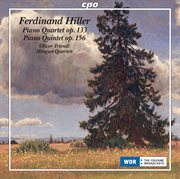 Hiller : Piano Quartet No. 3 In A Minor, Op. 133 & Piano Quintet In G Major, Op. 156 cover image
