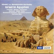 Handel : Israel In Egypt, Hwv 54 (arr. F. Mendelssohn) cover image