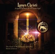 Lumen Christi : A Sequence Of Music For The Easter Vigil cover image