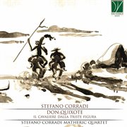 Stefano Corradi : Don Quixote, Il Cavaliere Dalla Triste Figura cover image