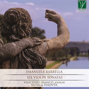 Emanuele Barbella : Six Violin Sonatas cover image