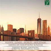 Heiden, Lunde, Worley, Muczynski : American Saxophone Sonatas cover image
