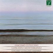 Giacomo Cuticchio : Concerto Mediterraneo cover image
