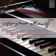 Wolfgang Amadeus Mozart : Complete Keyboard Sonatas Vol.1 cover image