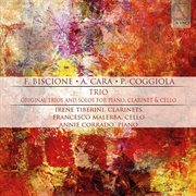 Biscione, Coggiola, Cara : Trio (original Trios And Solos For Piano, Clarinet And Cello) cover image