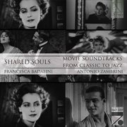 Shared Souls (soundtracks For Movies From Classic To Jazz) cover image