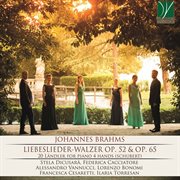 Johannes Brahms : Waltzes Op. 52 & 65 & Ländler D. 366 & D. 814 cover image