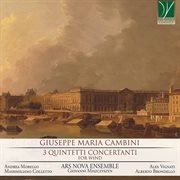 Giuseppe Maria Cambini : 3 Quintetti Concertanti, For Wind Ensemble cover image