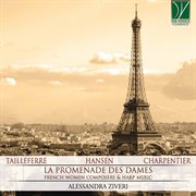 Tailleferre, Hansen, L. Charpentier : La Promenade Des Dames (french Woman Composers & Harp Music) cover image