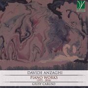 Davide Anzaghi : Piano Works (1971 – 2016) cover image