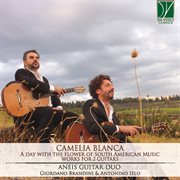 Camelia Blanca : A Day With The Flower Of South American Music cover image