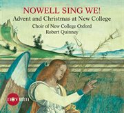 Nowell, Sing We! : Advent & Christmas At New College cover image