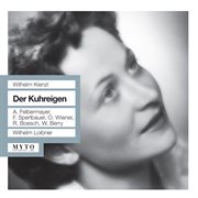 Kienzl : Der Kuhreigen, Op. 85 [recorded 1951] cover image