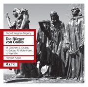 Wagner-Régeny : Die Bürger Von Calais (live 1958) cover image