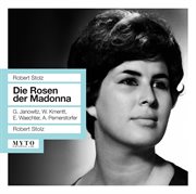 Stolz : Die Rosen Der Madonna Otto (recorded 1961) cover image