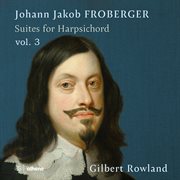 Froberger : Suites For Harpsichord Vol. 3 cover image