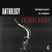 Anthology : contemporary music for saxophones cover image