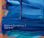 Brahms : Symphony No. 2 & Alto Rhapsody cover image
